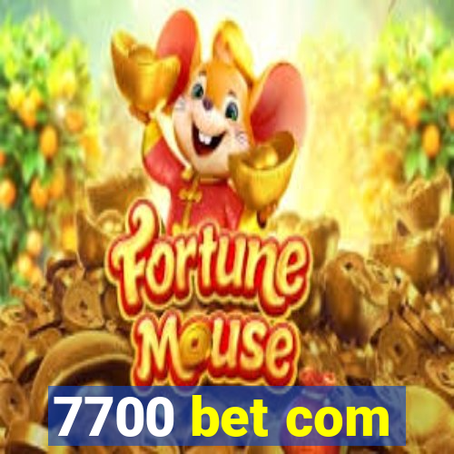 7700 bet com